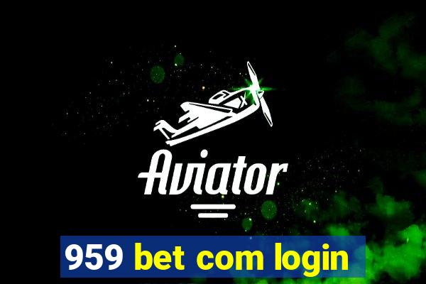 959 bet com login